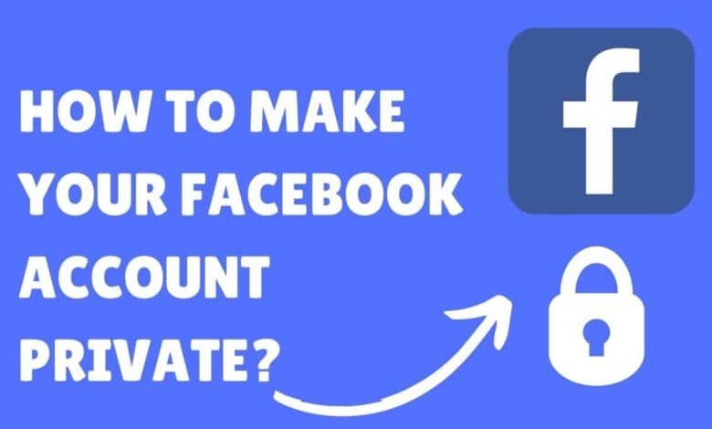 How to Make Your Facebook Account Private