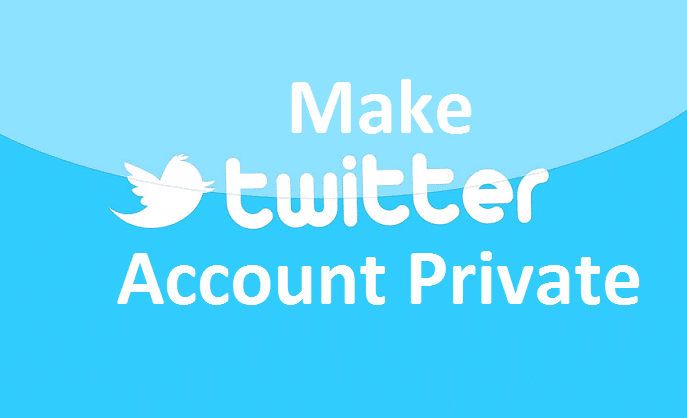 How to Make Your Twitter Account Private